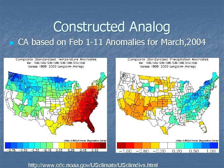 Constructed Analog n CA based on Feb 1 -11 Anomalies for March, 2004 http: