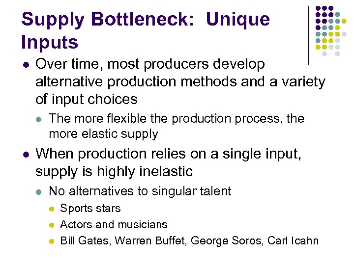 Supply Bottleneck: Unique Inputs l Over time, most producers develop alternative production methods and