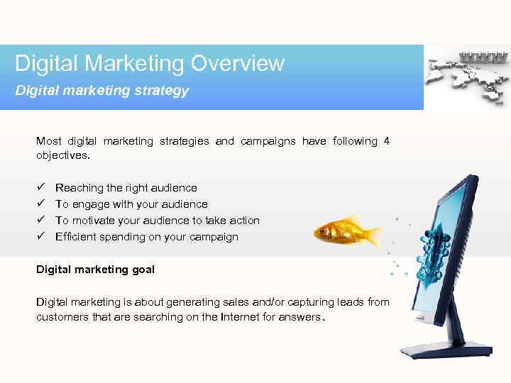 Digital Marketing Overview Digital marketing strategy Most digital marketing strategies and campaigns have following