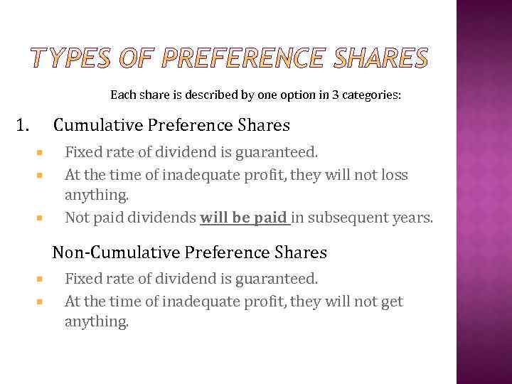 Each share is described by one option in 3 categories: 1. Cumulative Preference Shares