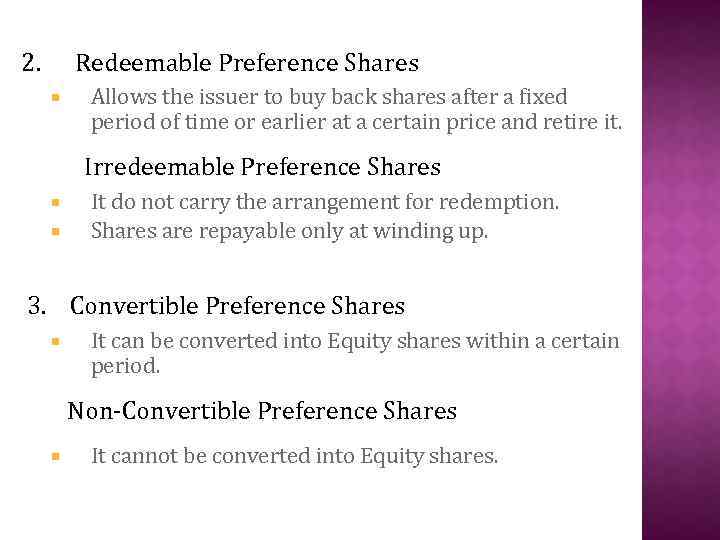 2. Redeemable Preference Shares Allows the issuer to buy back shares after a fixed