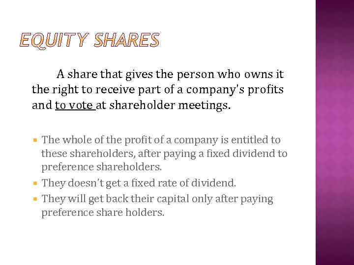 A share that gives the person who owns it the right to receive part