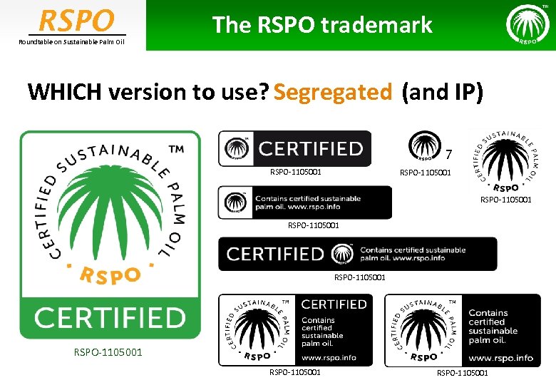 RSPO Roundtable on Sustainable Palm Oil The RSPO trademark WHICH version to use? Segregated