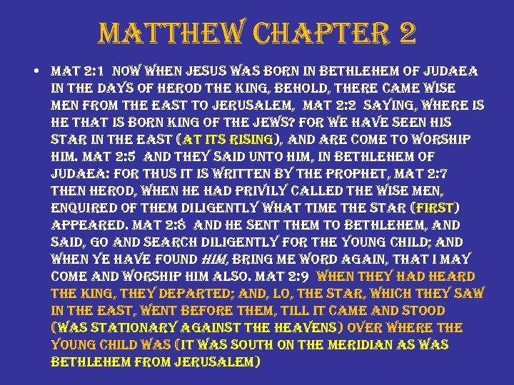 matthew chapter 2 • mat 2: 1 now when jesus was born in bethlehem