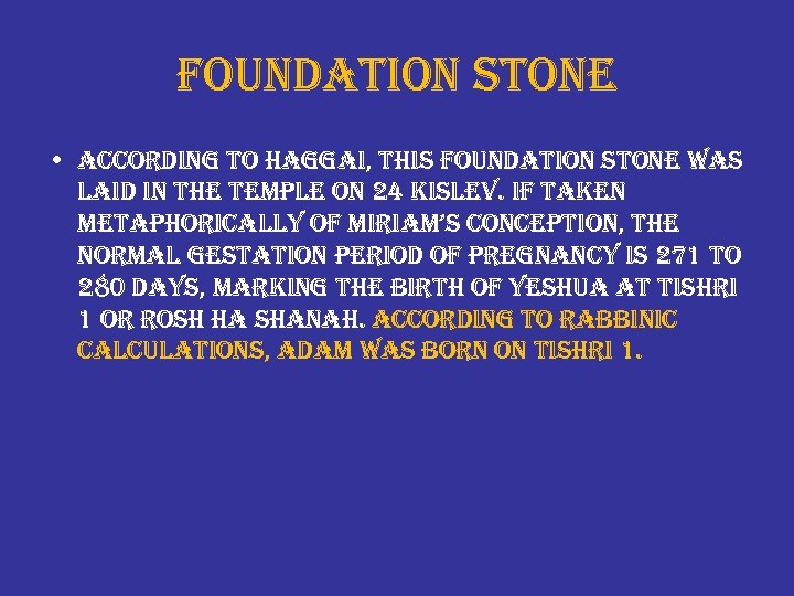 foundation stone • according to haggai, this foundation stone was laid in the temple