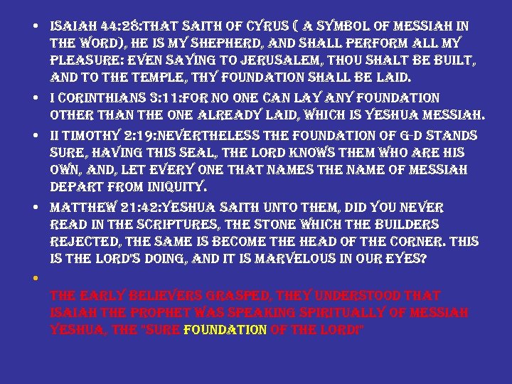  • isaiah 44: 28: that saith of cyrus ( a symbol of messiah