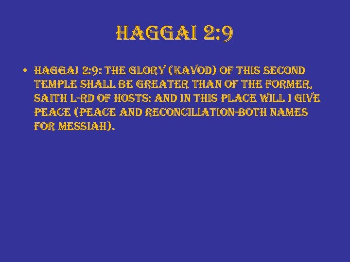 haggai 2: 9 • haggai 2: 9: the glory (kavod) of this second temple