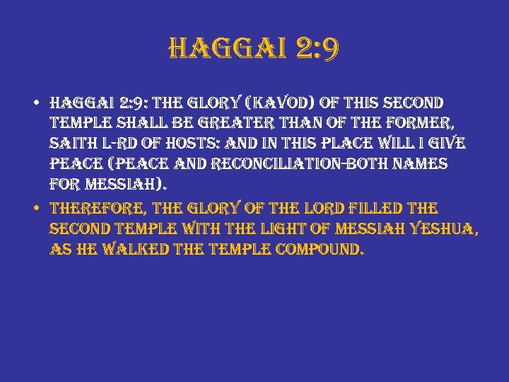 haggai 2: 9 • haggai 2: 9: the glory (kavod) of this second temple
