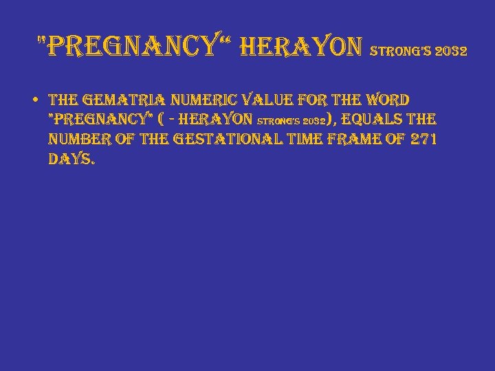"pregnancy“ herayon strong’s 2032 • the gematria numeric value for the word "pregnancy" (
