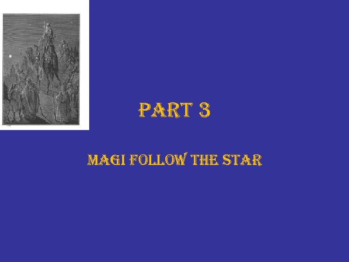 part 3 magi follow the star 