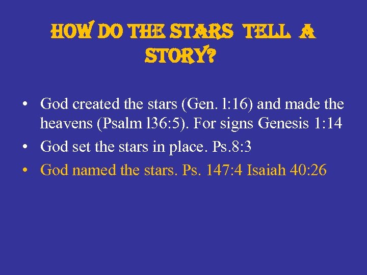 how do the stars tell a story? • God created the stars (Gen. l: