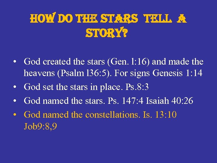 how do the stars tell a story? • God created the stars (Gen. l: