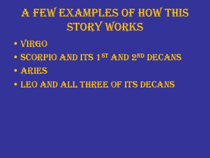 a few examples of how this story works • virgo • scorpio and its