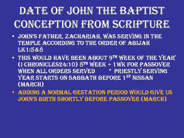 date of john the baptist conception from scripture • john’s father, zachariah, was serving