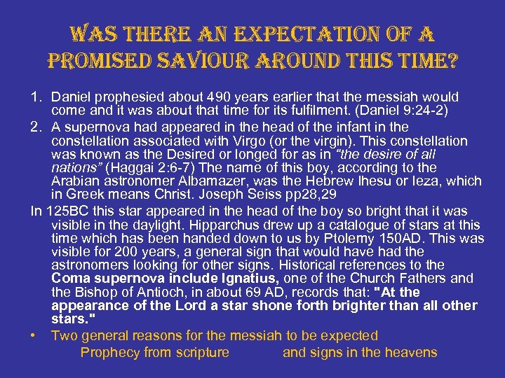 was there an expectation of a promised saviour around this time? 1. Daniel prophesied