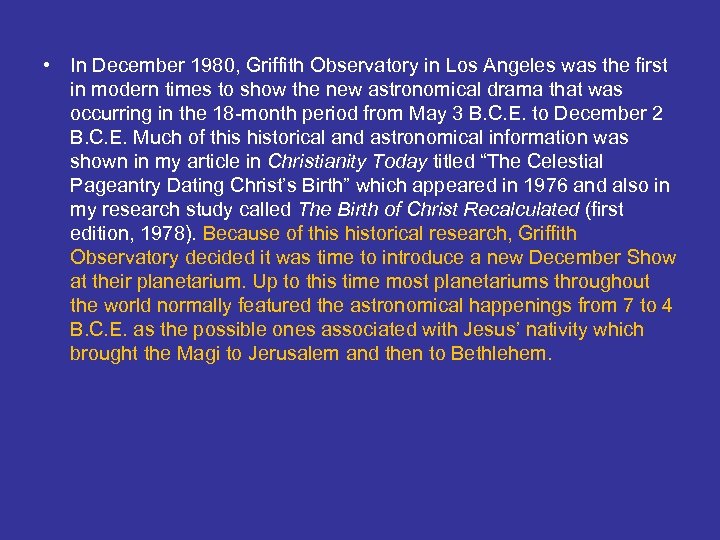  • In December 1980, Griffith Observatory in Los Angeles was the first in