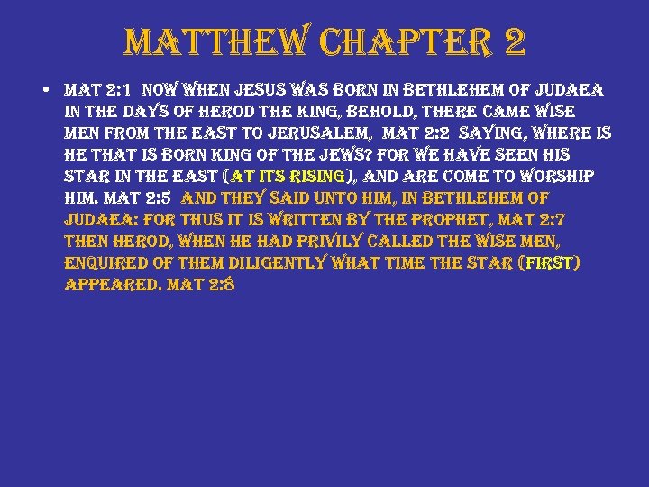 matthew chapter 2 • mat 2: 1 now when jesus was born in bethlehem