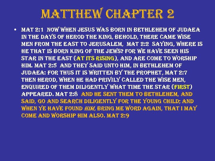 matthew chapter 2 • mat 2: 1 now when jesus was born in bethlehem