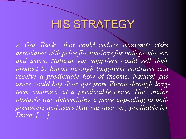 HIS STRATEGY A Gas Bank that could reduce economic risks associated with price fluctuations
