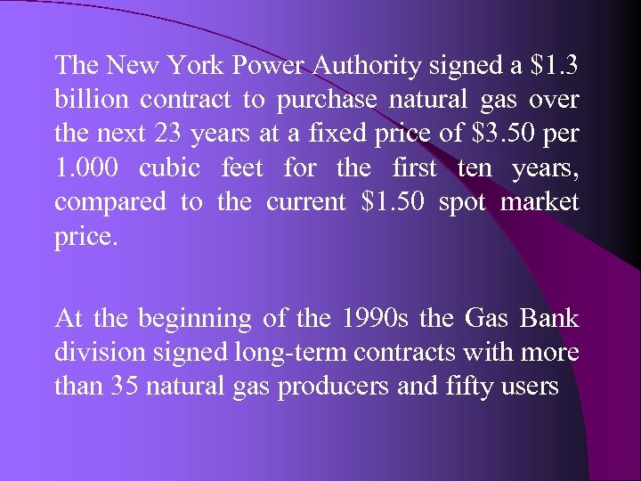 The New York Power Authority signed a $1. 3 billion contract to purchase natural