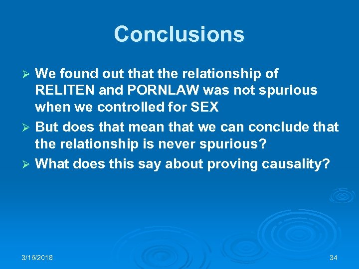 Conclusions We found out that the relationship of RELITEN and PORNLAW was not spurious