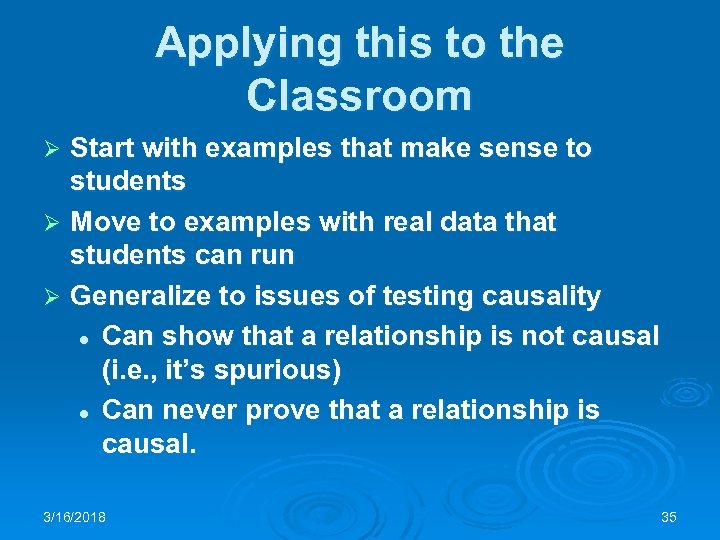 Applying this to the Classroom Start with examples that make sense to students Ø