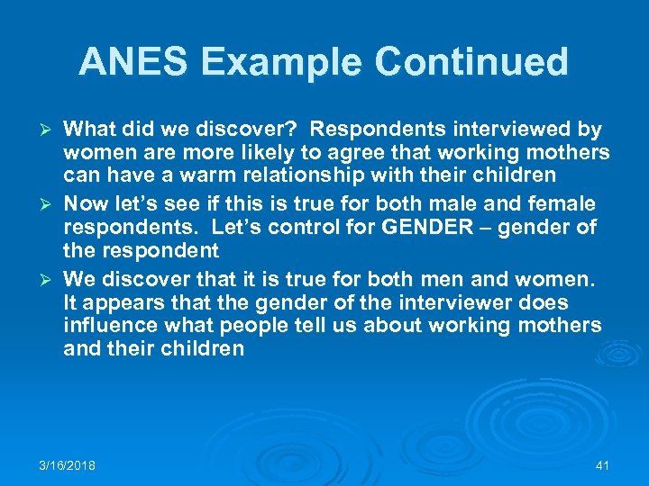 ANES Example Continued What did we discover? Respondents interviewed by women are more likely