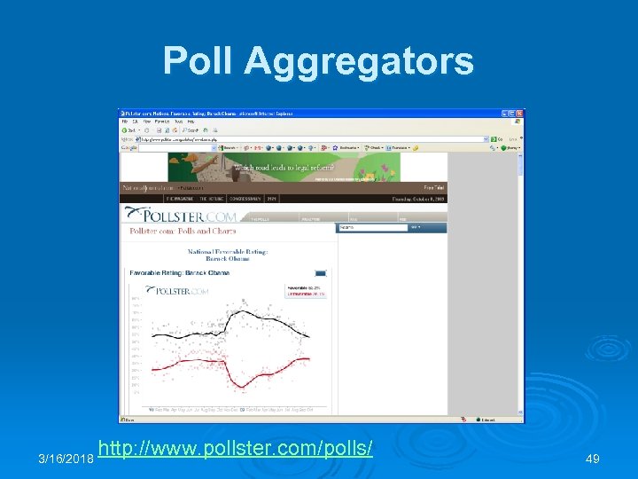 Poll Aggregators 3/16/2018 http: //www. pollster. com/polls/ 49 