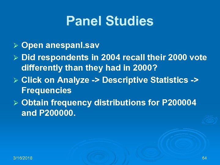 Panel Studies Open anespanl. sav Ø Did respondents in 2004 recall their 2000 vote