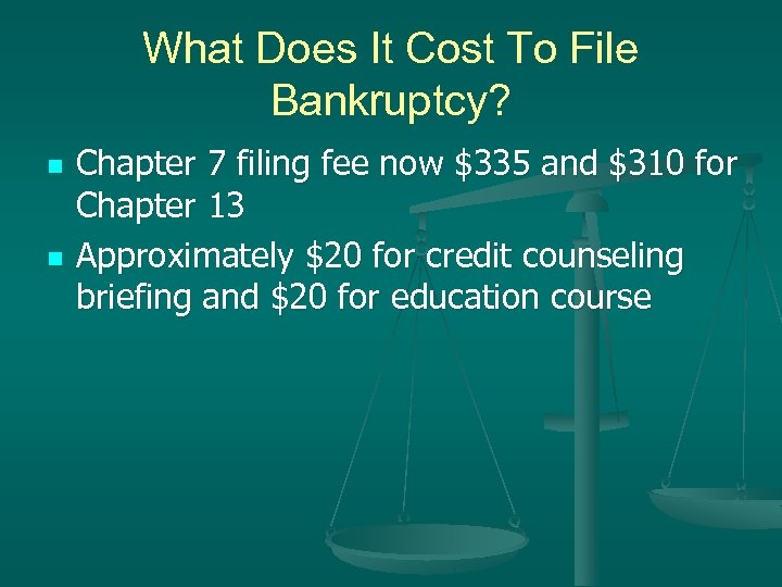 What Does It Cost To File Bankruptcy? n n Chapter 7 filing fee now