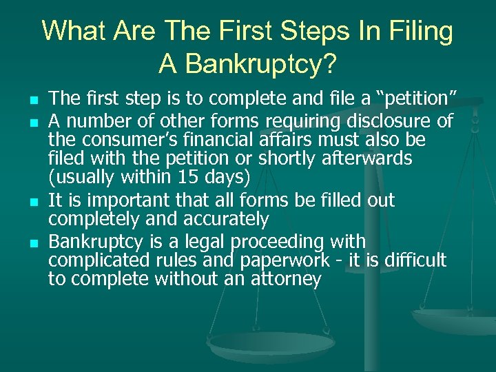 What Are The First Steps In Filing A Bankruptcy? n n The first step