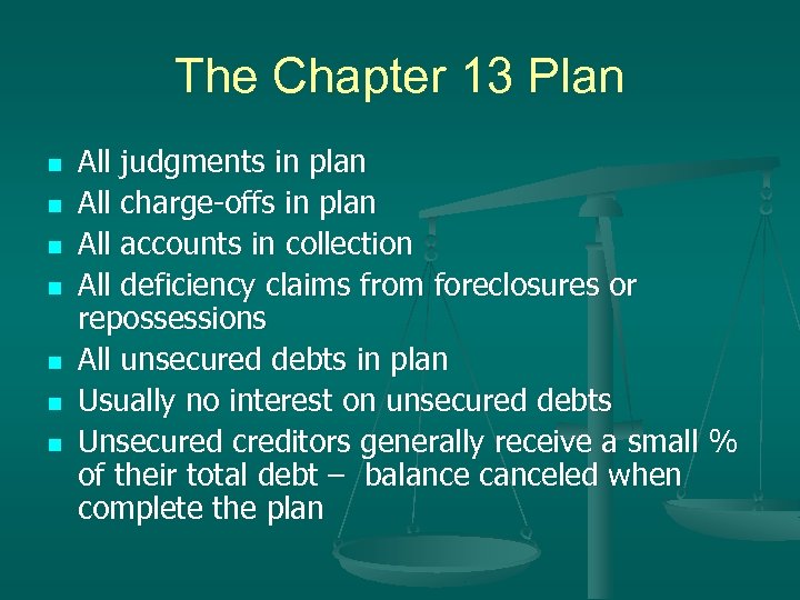 The Chapter 13 Plan n n n All judgments in plan All charge-offs in