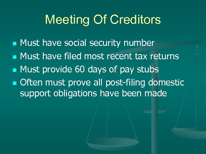 Meeting Of Creditors n n Must have social security number Must have filed most