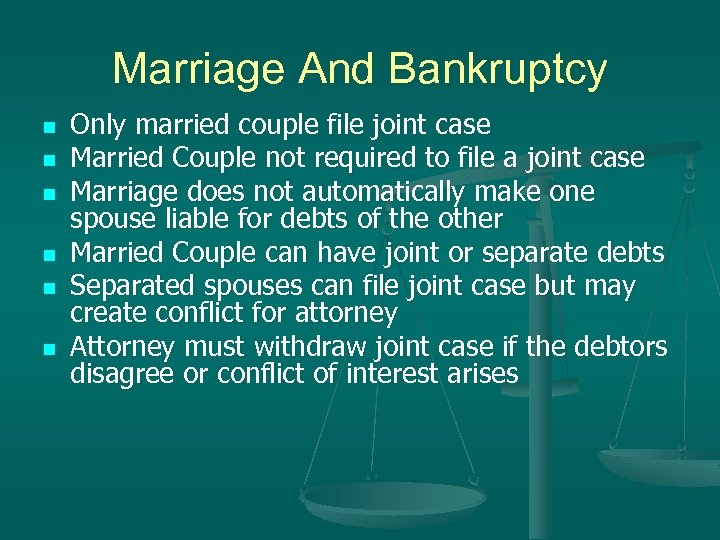 Marriage And Bankruptcy n n n Only married couple file joint case Married Couple