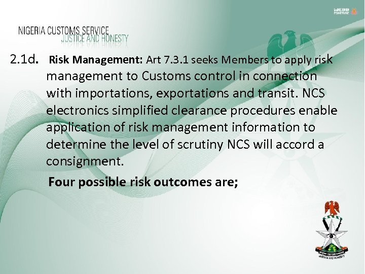2. 1 d. Risk Management: Art 7. 3. 1 seeks Members to apply risk