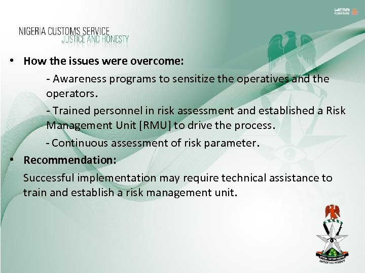  • How the issues were overcome: - Awareness programs to sensitize the operatives