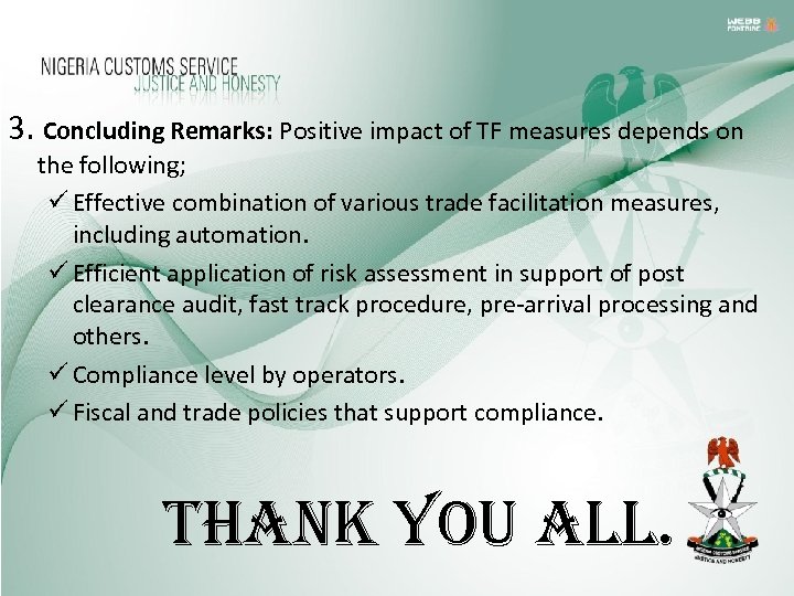 3. Concluding Remarks: Positive impact of TF measures depends on the following; ü Effective