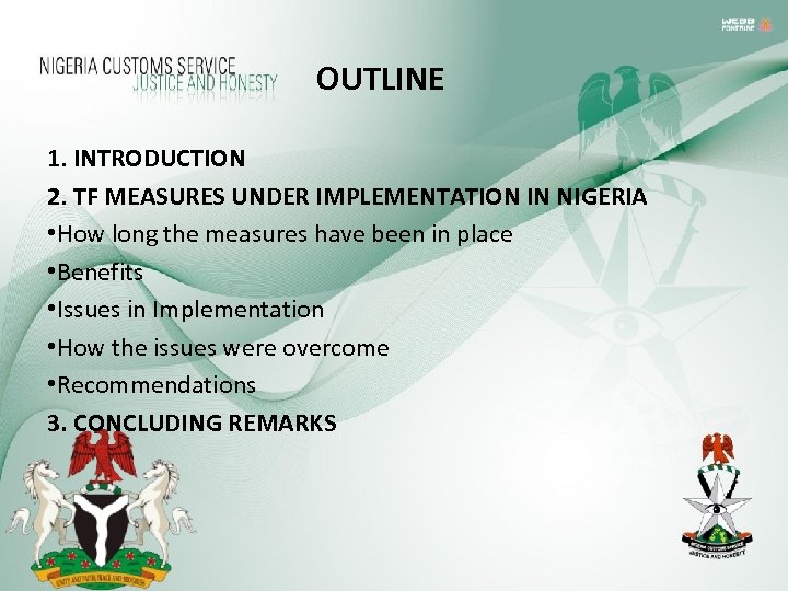 OUTLINE 1. INTRODUCTION 2. TF MEASURES UNDER IMPLEMENTATION IN NIGERIA • How long the