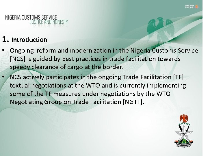 1. Introduction • Ongoing reform and modernization in the Nigeria Customs Service [NCS] is
