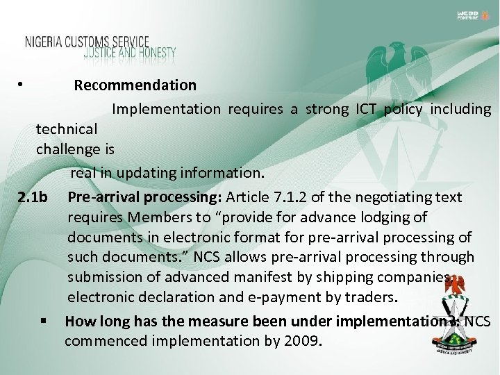 Recommendation Implementation requires a strong ICT policy including technical challenge is real in updating