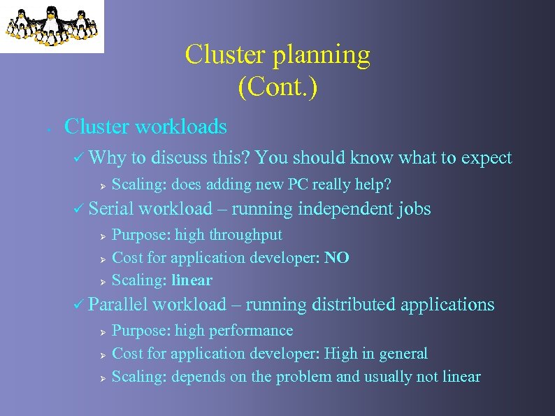 Cluster planning (Cont. ) • Cluster workloads ü Why Ø to discuss this? You
