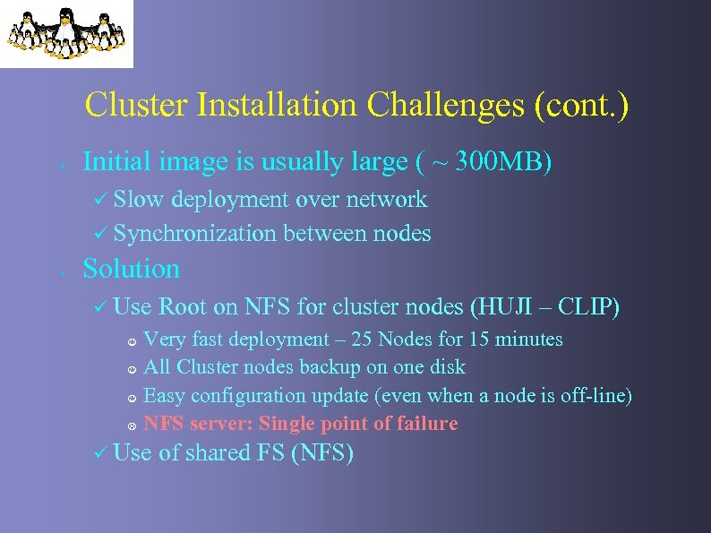 Cluster Installation Challenges (cont. ) • Initial image is usually large ( ~ 300
