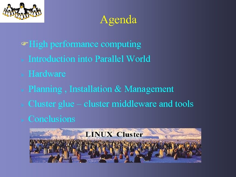 Agenda FHigh performance computing Ø Introduction into Parallel World Ø Hardware Ø Planning ,