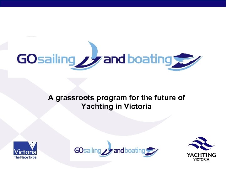 A grassroots program for the future of Yachting in Victoria 