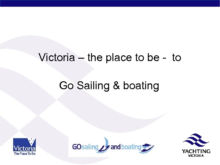 Victoria – the place to be - to Go Sailing & boating 