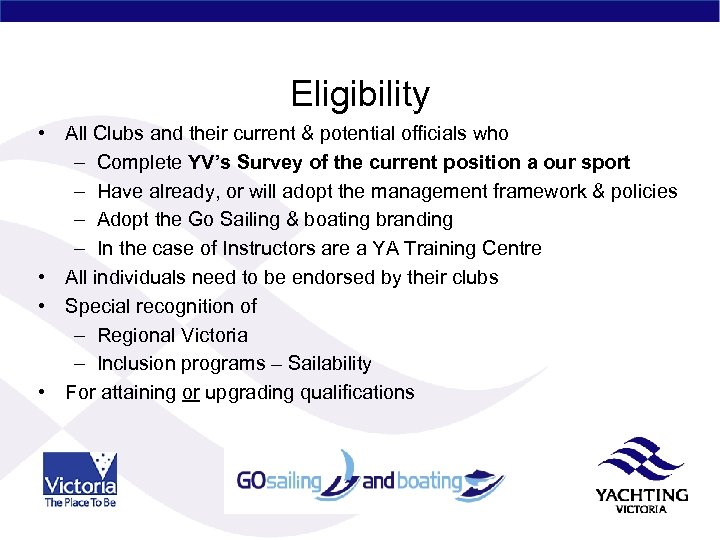 Eligibility • All Clubs and their current & potential officials who – Complete YV’s