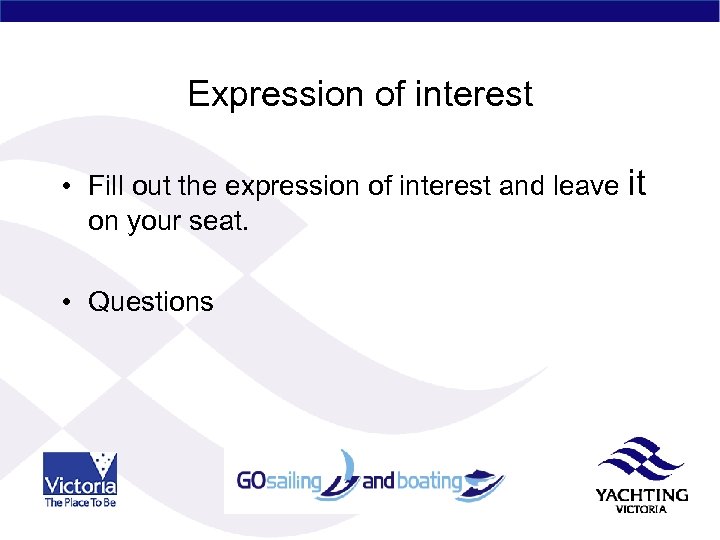 Expression of interest • Fill out the expression of interest and leave it on