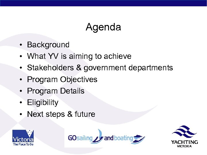 Agenda • • Background What YV is aiming to achieve Stakeholders & government departments