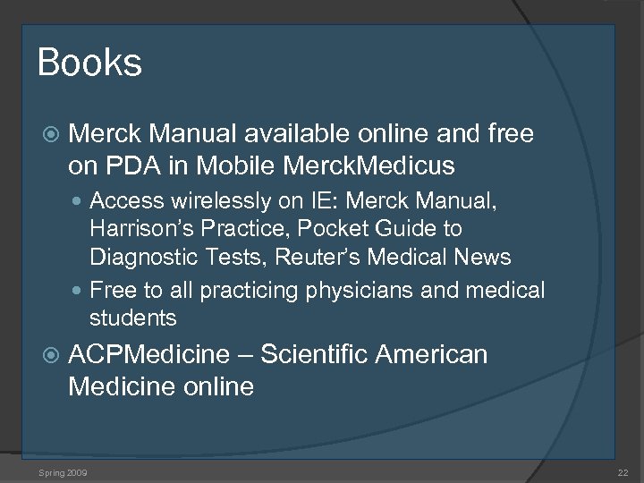 Books Merck Manual available online and free on PDA in Mobile Merck. Medicus Access