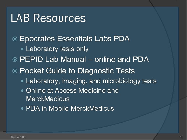 LAB Resources Epocrates Essentials Labs PDA Laboratory tests only PEPID Lab Manual – online
